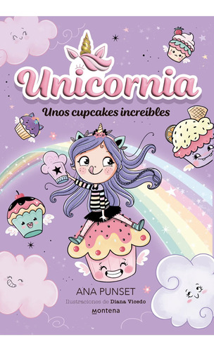 Unicornia 4: Unos Cupcakes Increíbles Ana Punset Montena