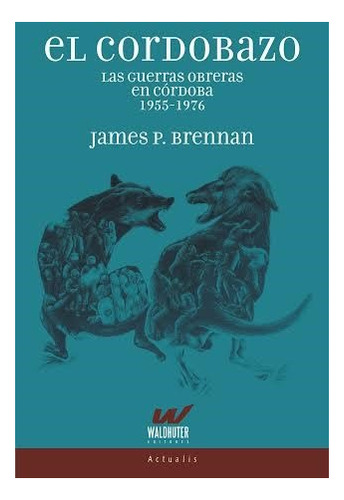 Libro El Cordobazo De James Brennan