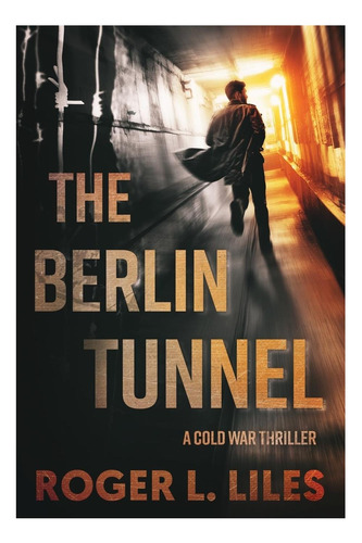 Libro: El Túnel De Berlín: Un Thriller De La Guerra Fría
