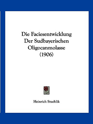 Libro Die Faciesentwicklung Der Sudbayerischen Oligocanmo...