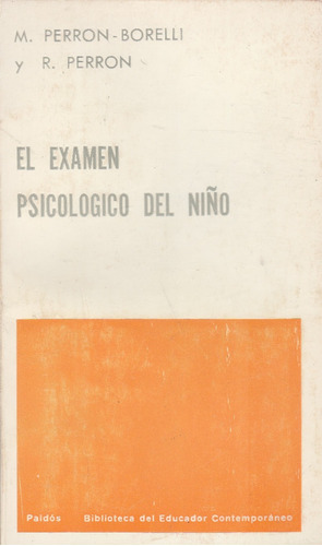 El Examen Psicologico Del Niño M Perron-borelli 