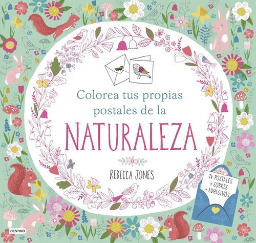 Colorea Tus Propias Postales De La Naturaleza, De Jones, Rebecca. Editorial Destino Infantil & Juvenil, Tapa Blanda En Español