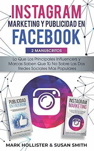 Marketing Y Publicidad En Lo Que Los Principales Influence, de Hollister, M. Editorial Independently Published, tapa blanda en español, 2019