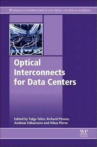 Optical Interconnects For Data Centers, De Tolga Tekin. Editorial Elsevier Science Technology, Tapa Dura En Inglés