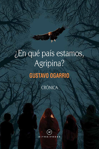 ¿En qué país estamos, Agripina?, de Ogarrio, Gustavo. Editorial Nitro-Press, tapa blanda en español, 2020