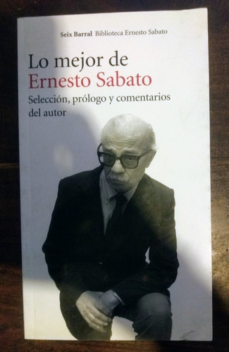 Lo Mejor De Ernesto Sábato Seix Barral .k