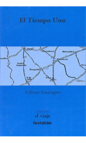 El Tiempo Uno, De Liliana Guarango. Editorial Leviatán, Tapa Blanda, Edición 1 En Español