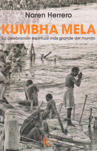 Kumbha Mela La Celebracion Espiritual Más Grande Del Mundo