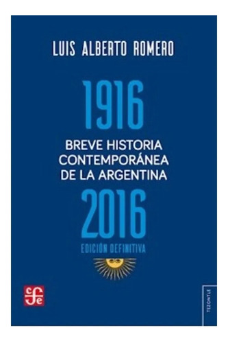 1916 - 2016 Breve Historia Contemporanea De La Argentina -