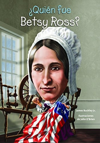Libro :  Quien Fue Betsy Ross? (quien Fue? / Who Was?) -.. 