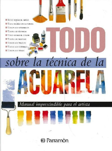 Libro Todo Sobre La Técnica De La Acuarela De Ediciones Parr