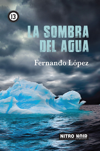 La sombra del agua, de López, Fernando. Serie Nitro Noir Editorial Nitro-Press, tapa blanda en español, 2019