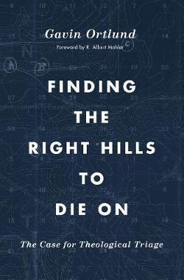 Finding The Right Hills To Die On : The Case For Theologi...