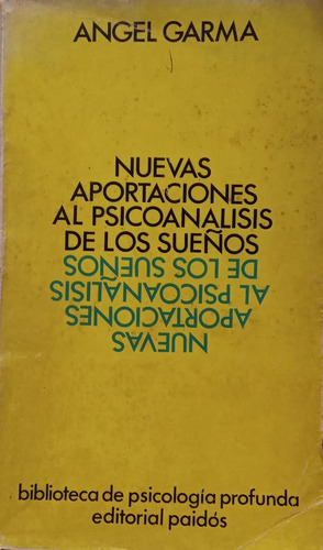 Garma Nuevas Aportaciones Al Psicoanálisis De Los Sueños