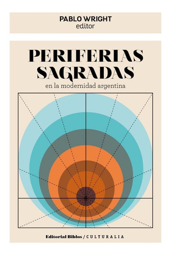 Periferias Sagradas En La Modernidad Argentina (bi)