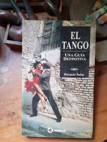 El Tango - Una Guía Definitiva // Horacio Salas