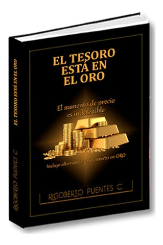 El Tesoro Está En El Oro - Rigoberto Puentes C.