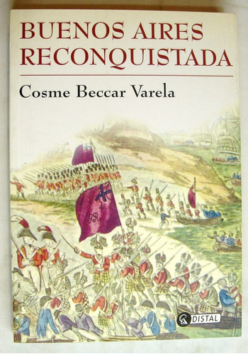 Beccar Varela. Buenos Aires Reconquistada. Invasiones Ing.