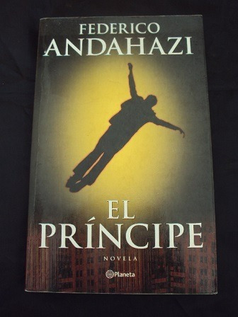 El Principe -  Federico Andahazi - Planeta