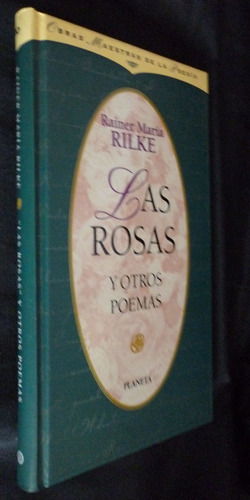 Las Rosas Y Otros Poemas- R. M. Rilke- Tapa Dura -planeta