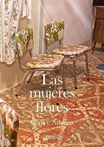 Libro: Eunice Adorno: Las Mujeres Flores (libros De Autor)