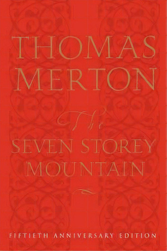 The Seven Storey Mountain : Fiftieth-anniversary Edition, De Thomas Merton. Editorial Houghton Mifflin, Tapa Dura En Inglés