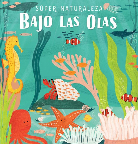 Super Naturaleza - Bajo Las Olas - Joyce Bentley / Tolson