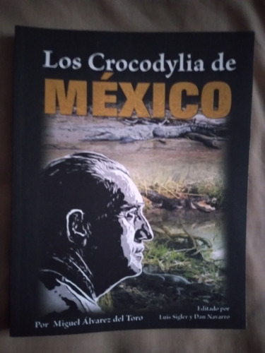 Libro Los Crocodylia De México, Miguel Álvarez Del Toro 