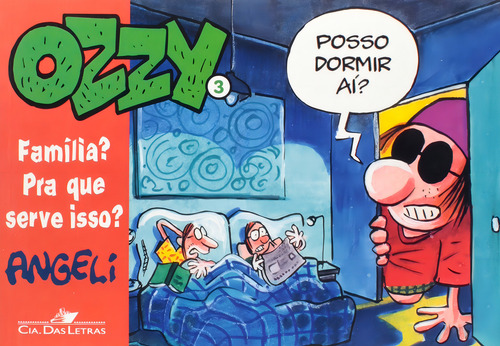 Ozzy 3: família? Pra que serve isso?, de Angeli. Editorial Quadrinhos na Cia, capa mole em português, 2006