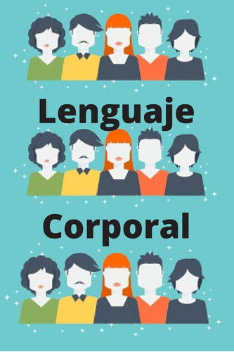 Libro: Lenguaje Corporal: Conocer Y Dominar A Una Persona Po