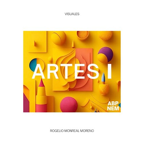 Libro : Artes I Visuales - Nueva Escuela Mexicana Abp... 