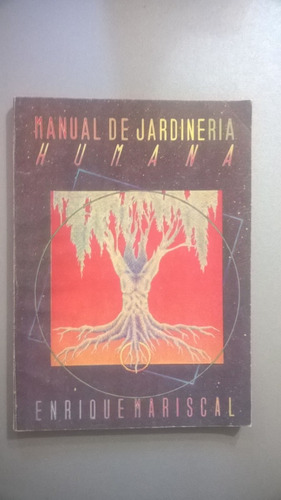 Manual De Jardinería Humana - Mariscal