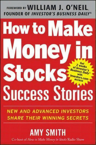 How To Make Money In Stocks Success Stories: New And Advanced Investors Share Their Winning Secrets, De Amy Smith. Editorial Mcgraw-hill Education - Europe, Tapa Blanda En Inglés, 2013