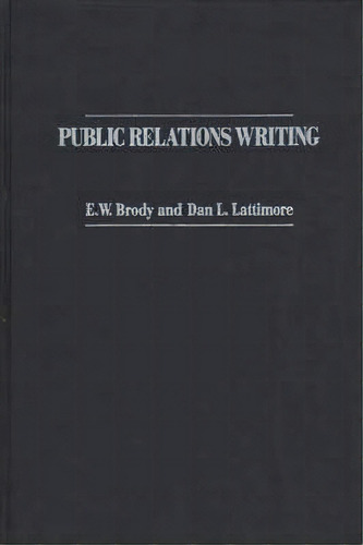 Public Relations Writing, De E. W. Brody. Editorial Abc Clio, Tapa Dura En Inglés