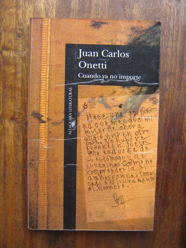Cuando Ya No Importe Juan Carlos Onetti 1993 Primera Ed.