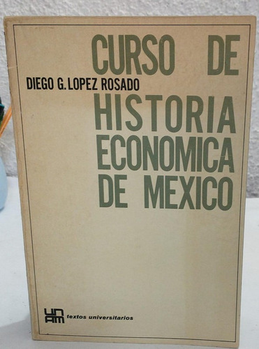 Curso De Historia Economica De Mexico G. Lopez