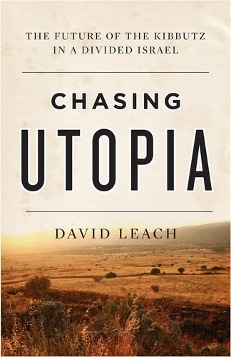 Libro: Chasing Utopia: The Future Of The Kibbutz In A Israel