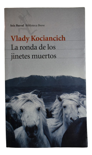 La Ronda De Los Jinetes Muertos Vlady Kociancich        C243