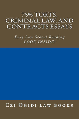 Libro: 75% Torts, Criminal Law, And Contracts Essays: Easy