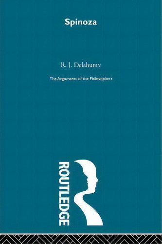 Spinoza - Arguments Of The Philosophers (paperback Direct), De R. G. Delahunty. Editorial Taylor Francis Ltd, Tapa Blanda En Inglés