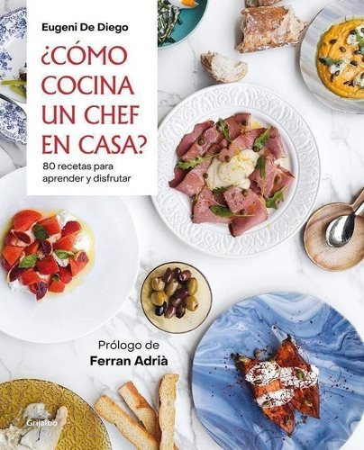 Libro: ¿cómo Cocina Un Chef En Casa?. De Diego, Eugeni. Grij