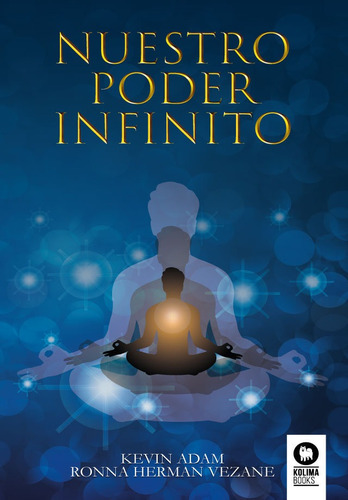 Nuestro Poder Infinito, De , Adam, Kevin. Editorial Kolima, Tapa Blanda En Español