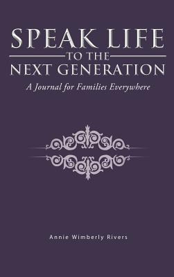 Libro Speak Life To The Next Generation: A Journal For Fa...
