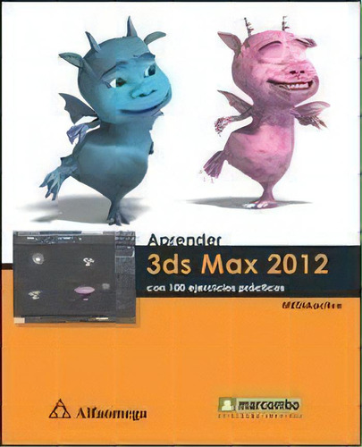 Aprender 3ds Max 2012 Con 100 Ejercicios Pract, De Mediactive. Editorial Alfaomega Grupo Editor En Español