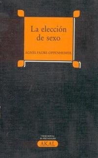 La Eleccion De Sexo - Faure Oppenheimer Agnes