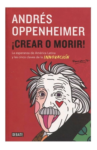 Crear O Morir / Andrés Oppenheimer