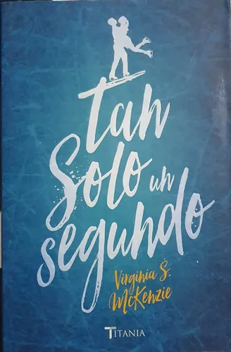 Tan Solo Un Segundo Virginia S Mckenzie