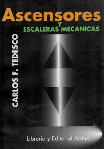 Ascensores Y Escaleras Mecánicas  De Carlos Tedesco 