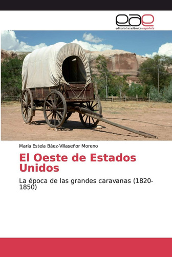 Libro: El Oeste Estados Unidos: La Época Grandes Ca