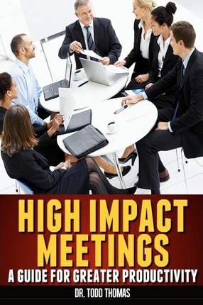 Libro High Impact Meetings - Dr Todd Thomas